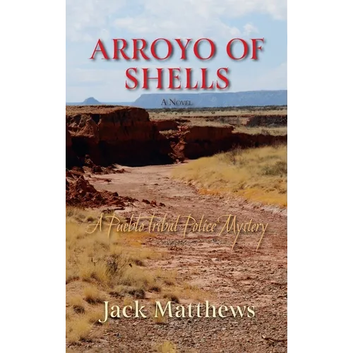 Arroyo of Shells: A Pueblo Tribal Police Mystery