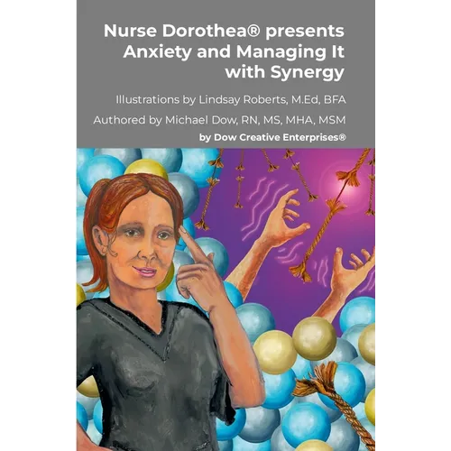 Nurse Dorothea(R) presents Anxiety and Managing It with Synergy