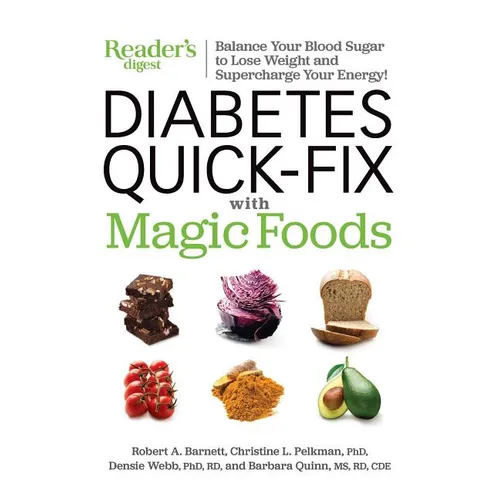 Diabetes Quick-Fix with Magic Foods: Balance Your Blood Sugar to Lose Weight and Supercharge Your Energy!