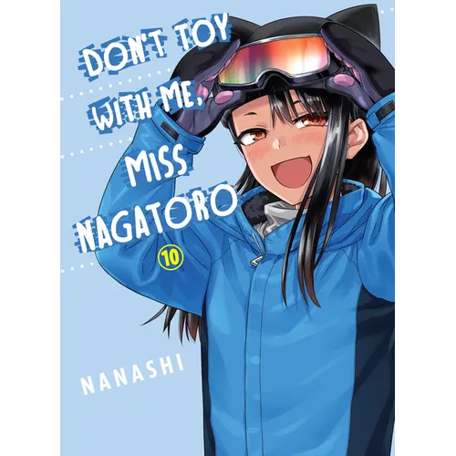 Don't Toy with Me, Miss Nagatoro 10