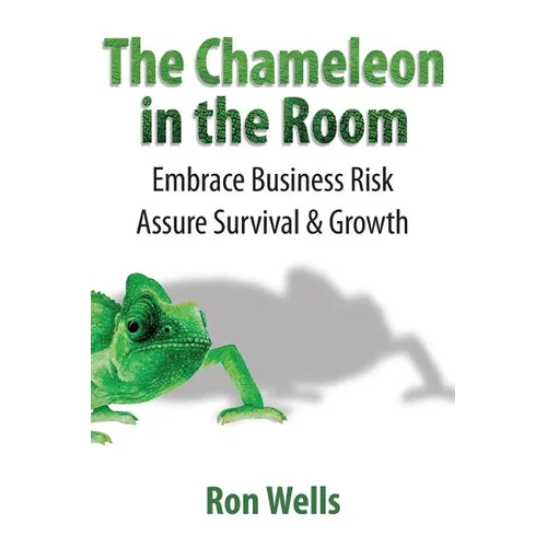 The Chameleon in the Room: Embrace Business Risk Assure Survival & Growth
