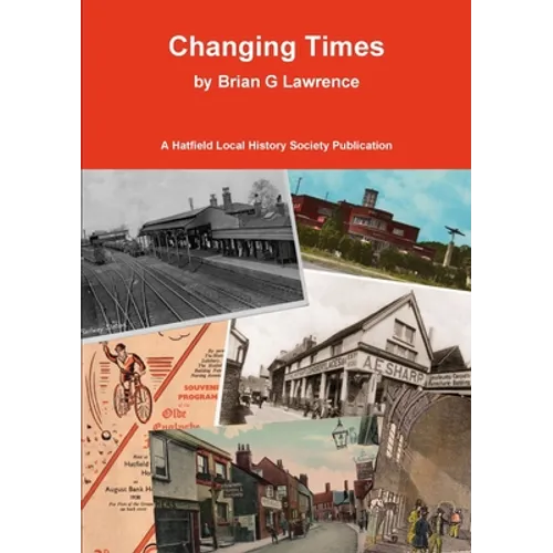 Changing Times: Stories of Hatfield Old and New