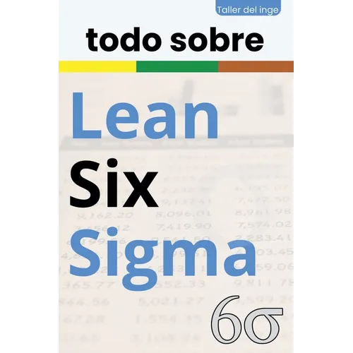 todo sobre Lean Six Sigma