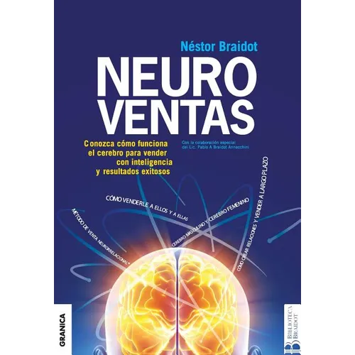 Neuroventas: ¿Cómo compran ellos?¿Cómo compran ellas?: aprenda a aplicar los conocimientos sobre el funcionamiento del cerebro para