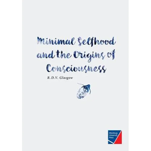 Minimal Selfhood and the Origins of Consciousness