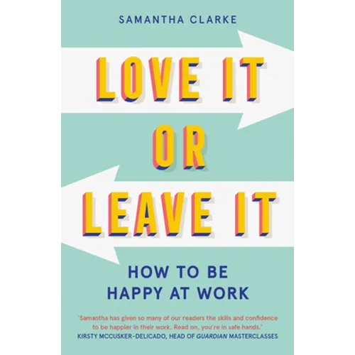 Love It or Leave It: How to Be Happy at Work