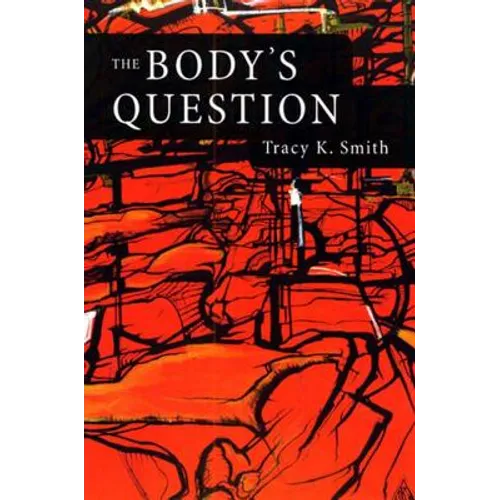 The Body's Question: Poems