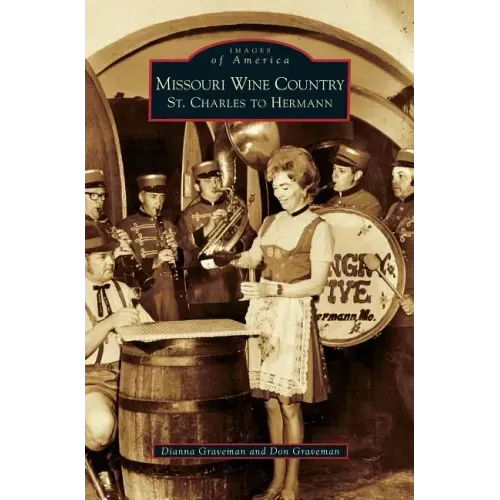 Missouri Wine Country: St. Charles to Hermann