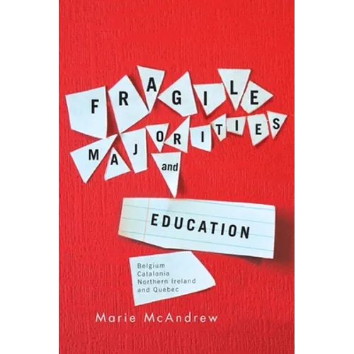 Fragile Majorities and Education: Belgium, Catalonia, Northern Ireland, and Quebec