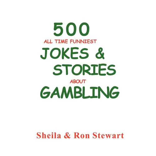 500 All Time Funniest Jokes & Stories About Gambling