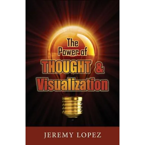 The Power of Thought and Visualization