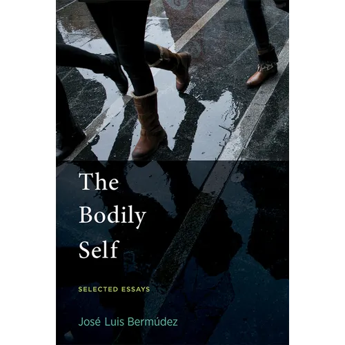 The Bodily Self: Selected Essays