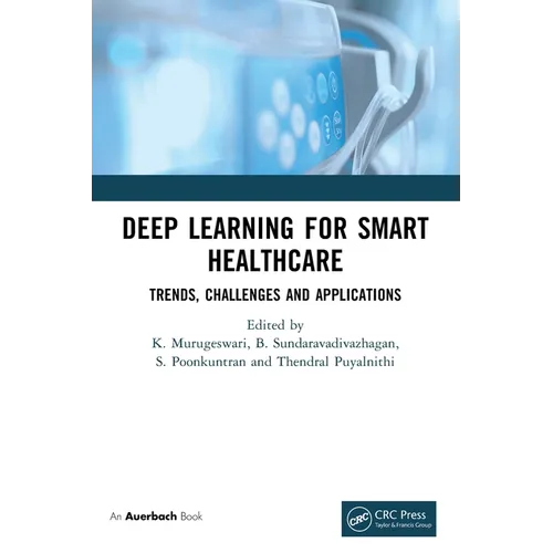 Deep Learning for Smart Healthcare: Trends, Challenges and Applications