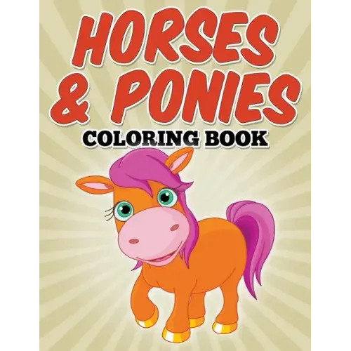 Horses & Ponies Coloring Book: Coloring Books for Kids