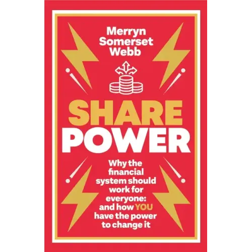 Share Power: How Ordinary People Can Change the Way That Capitalism Works - And Make Money Too