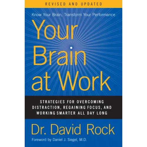 Your Brain at Work, Revised and Updated: Strategies for Overcoming Distraction, Regaining Focus, and Working Smarter All Day Long