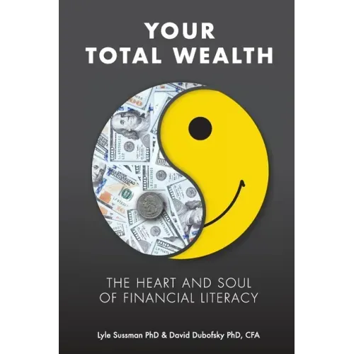 Your Total Wealth: The Heart and Soul of Financial Literacy