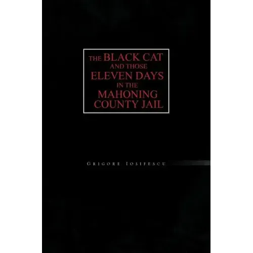 The Black Cat and Those Eleven Days in the Mahoning County Jail