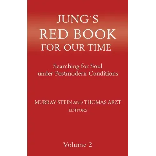 Jung`s Red Book For Our Time: Searching for Soul under Postmodern Conditions Volume 2