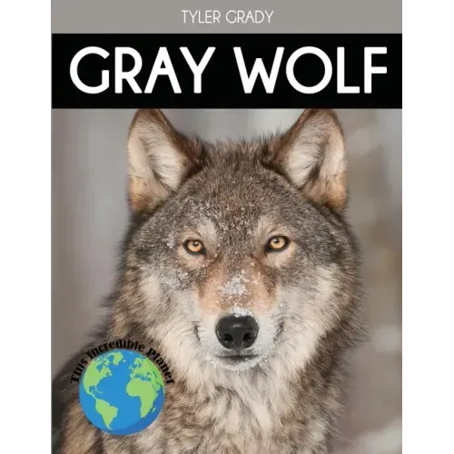 Gray Wolf: Fascinating Animal Facts for Kids