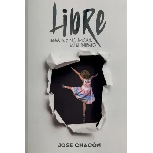 Libre: Tener fe y no morir en el intento