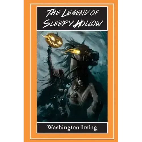 The Legend of Sleepy Hollow - The Headless Horseman: The Legend of Sleepy Hollow and Rip Van Winkle