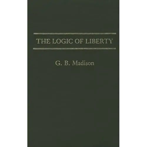 The Logic of Liberty