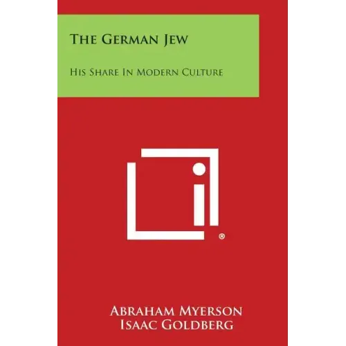 The German Jew: His Share in Modern Culture