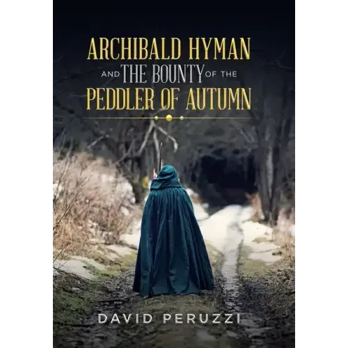Archibald Hyman and the Bounty of the Peddler of Autumn