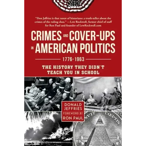 Crimes and Cover-Ups in American Politics: 1776-1963