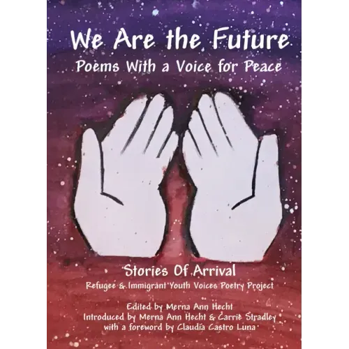 We Are the Future: Poems with a Voice for Peace