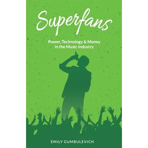 Superfans: Power, Technology, and Money in the Music Industry