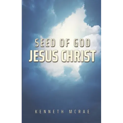 Seed of God: Jesus Christ