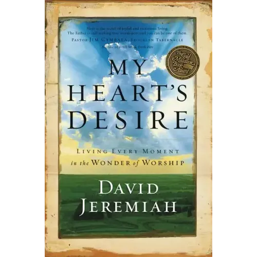 My Heart's Desire: Living Every Moment in the Wonder of Worship