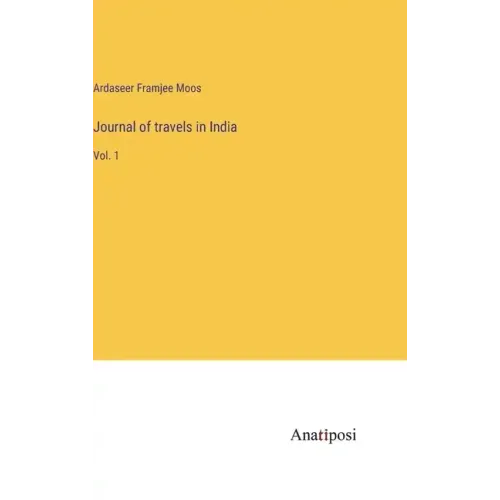 Journal of travels in India: Vol. 1