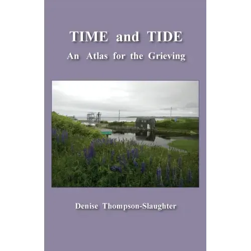 TIME and TIDE: An Atlas for the Grieving