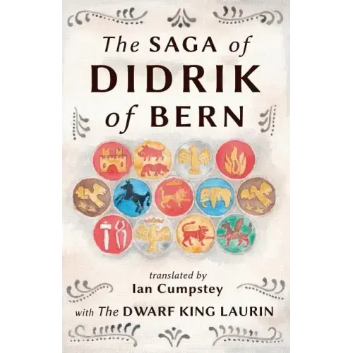 The Saga of Didrik of Bern: with The Dwarf King Laurin