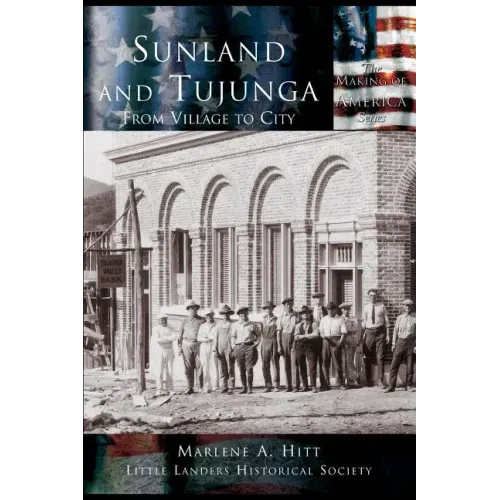 Sunland and Tujunga: From Village to City