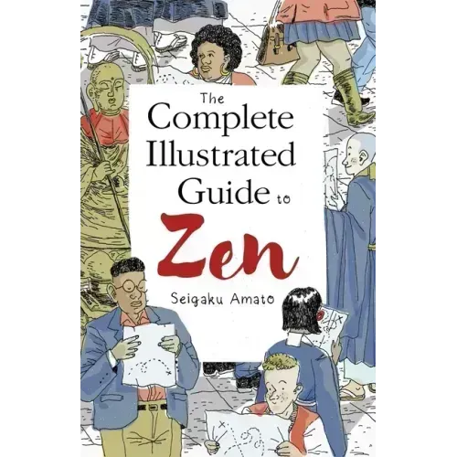 The Complete Illustrated Guide to Zen