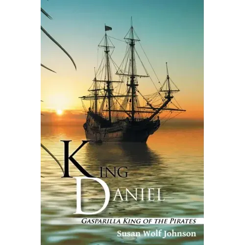 King Daniel: Gasparilla King of the Pirates