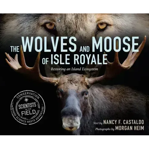 The Wolves and Moose of Isle Royale: Restoring an Island Ecosystem