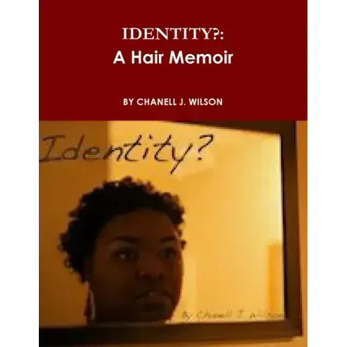 Identity?: A Hair Memoir