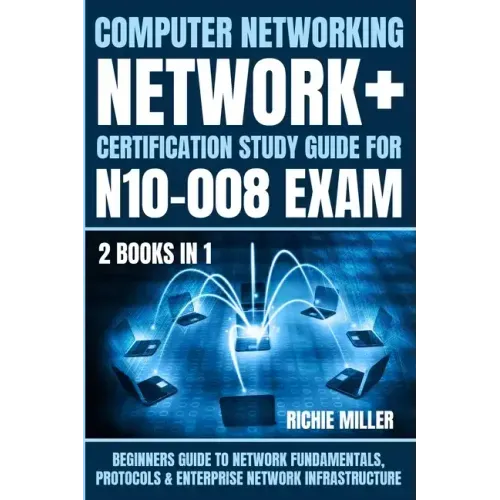 Computer Networking: Beginners Guide to Network Fundamentals, Protocols & Enterprise Network Infrastructure