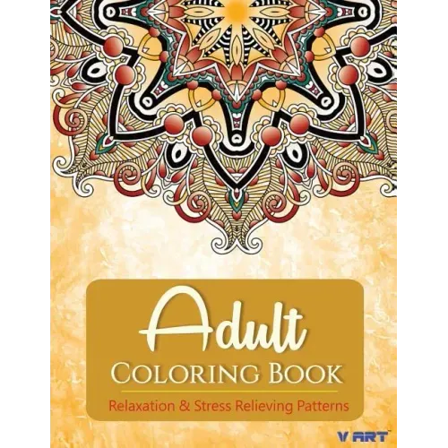 Adult Coloring Book: Adults Coloring Books, Coloring Books for Adults: Relaxation & Stress Relieving Patterns