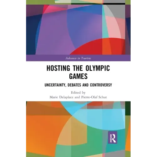Hosting the Olympic Games: Uncertainty, Debates and Controversy
