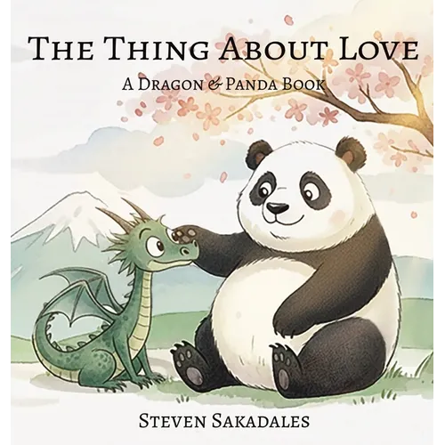 The Thing About Love: A Heartwarming Story About Love, Mindfulness, and Friendship for Kids