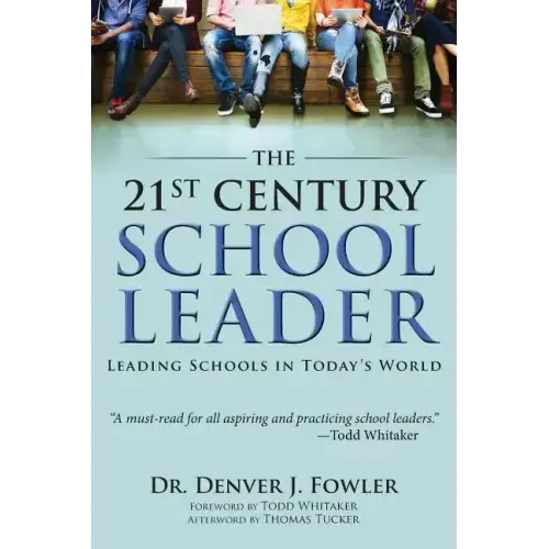 21st Century School Leader: Leading Schools in Today's World