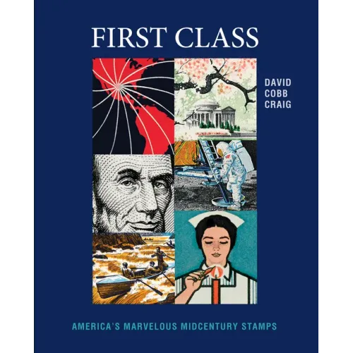 First Class: America's Marvelous Midcentury Stamps