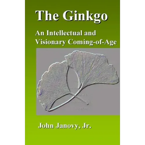 The Ginkgo: An Intellectual and Visionary Coming-of-Age