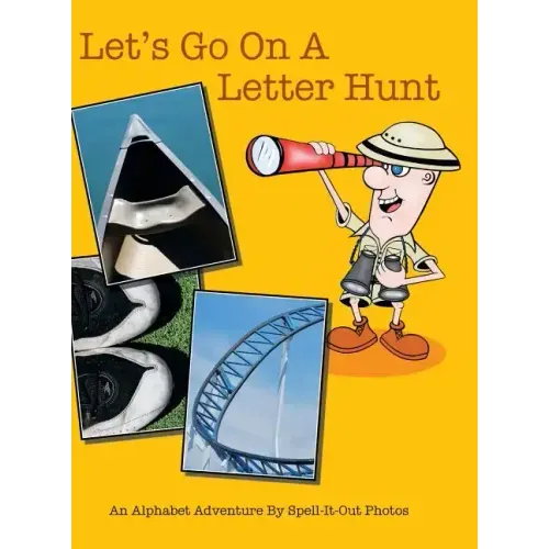 Let's Go on a Letter Hunt: An Alphabet Adventure by Spell-It-Out Photos